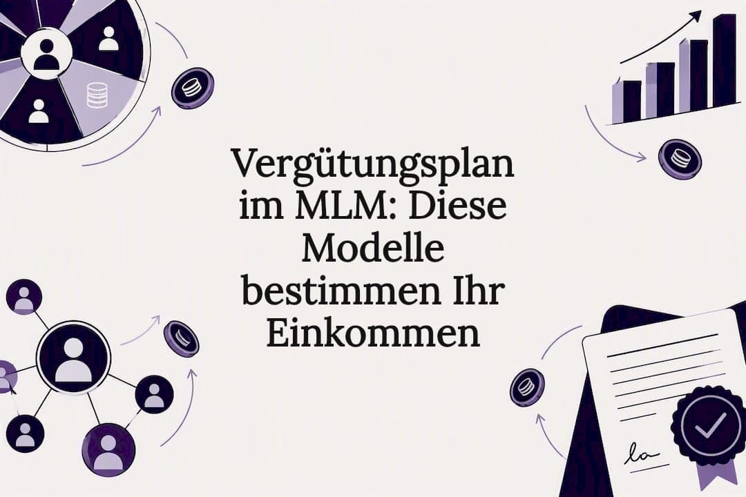 Vergütungsplan im MLM: Diese Modelle bestimmen Ihr Einkommen